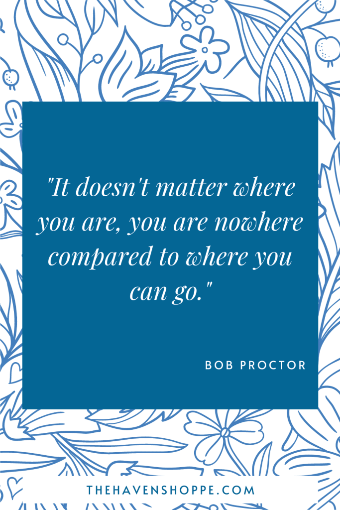 35 Best Bob Proctor Quotes To Crush Your Goals The Haven Shoppe(06)