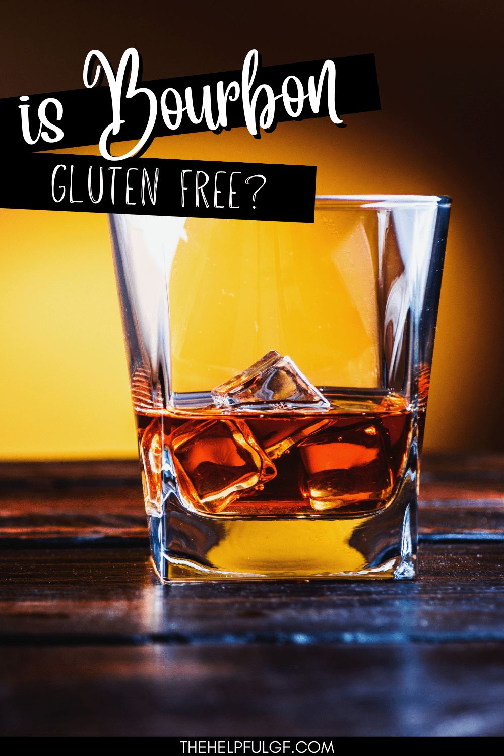 Is Bourbon Gluten Free? + The Best Gluten Free Bourbon Brands The