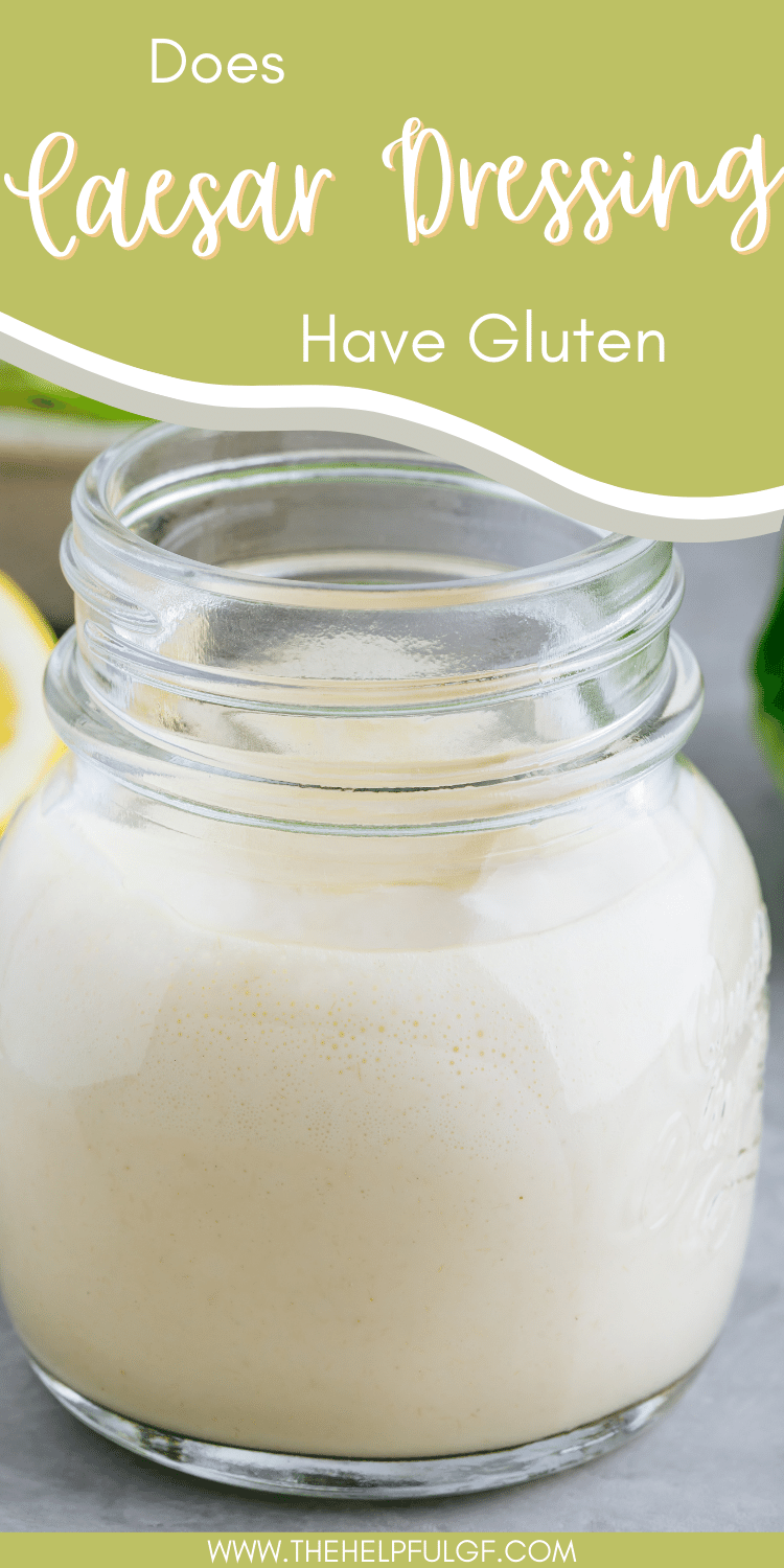 Does Caesar Dressing Have Gluten? + Best Gluten Free Brands and Recipes