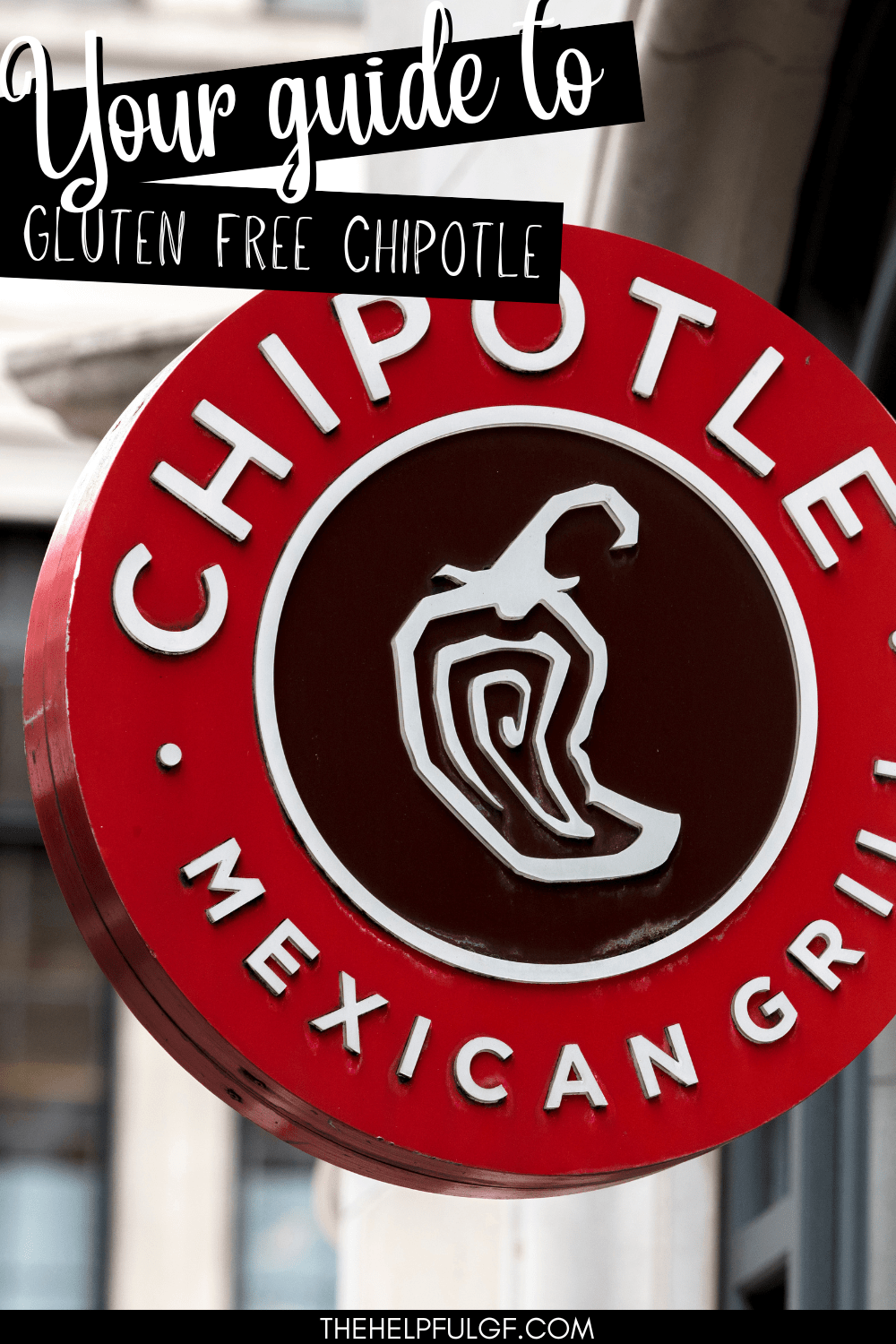 Your Guide to Gluten Free Chipotle The Helpful GF