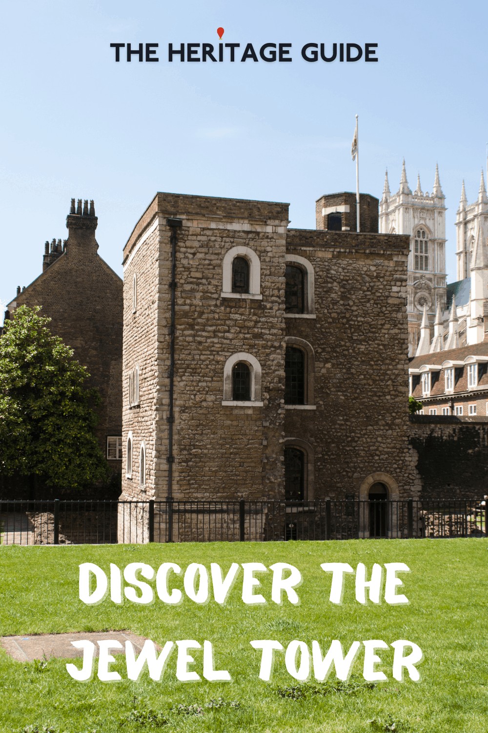 Guide To Visiting The Jewel Tower London The Heritage Guide