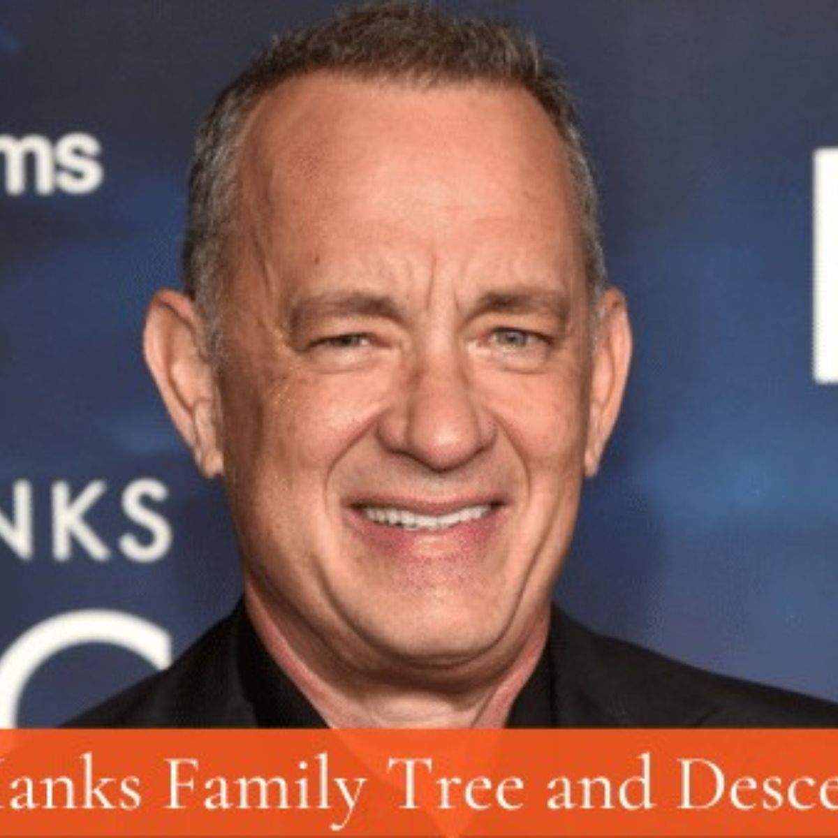 Tom Hanks Family Tree and Descendants The History Junkie
