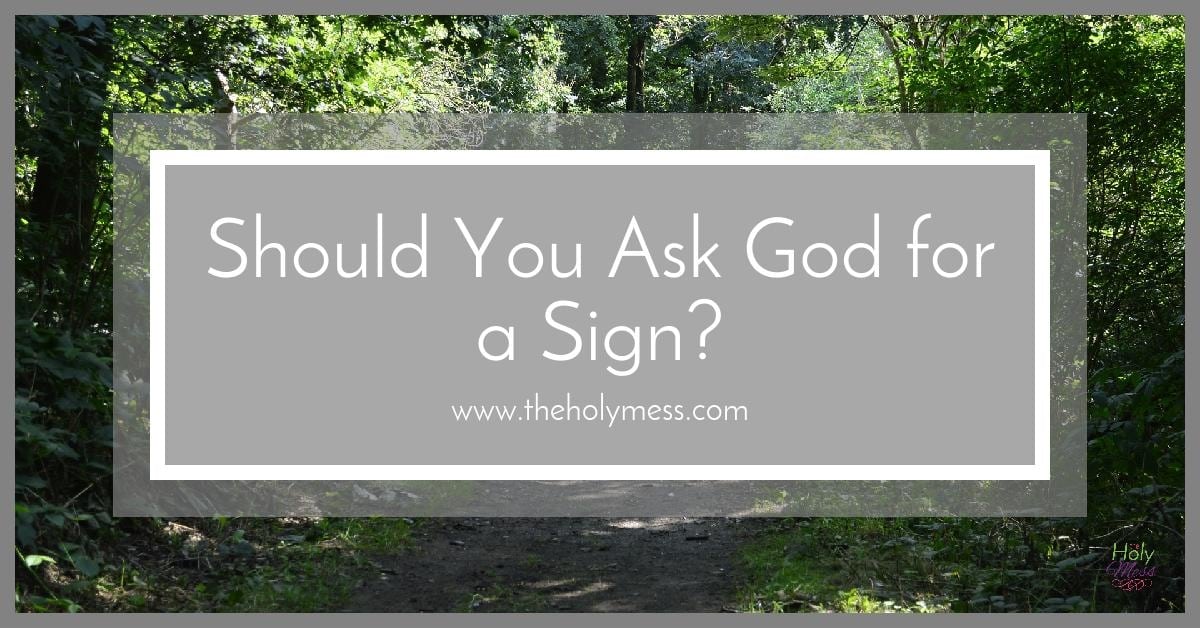 Should You Pray to God for a Sign?