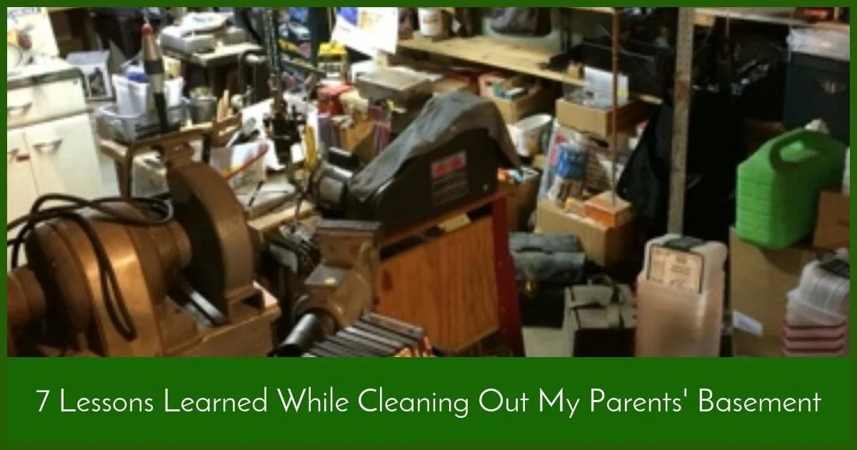 7 Lessons Learned While Cleaning Out My Parents' Basement