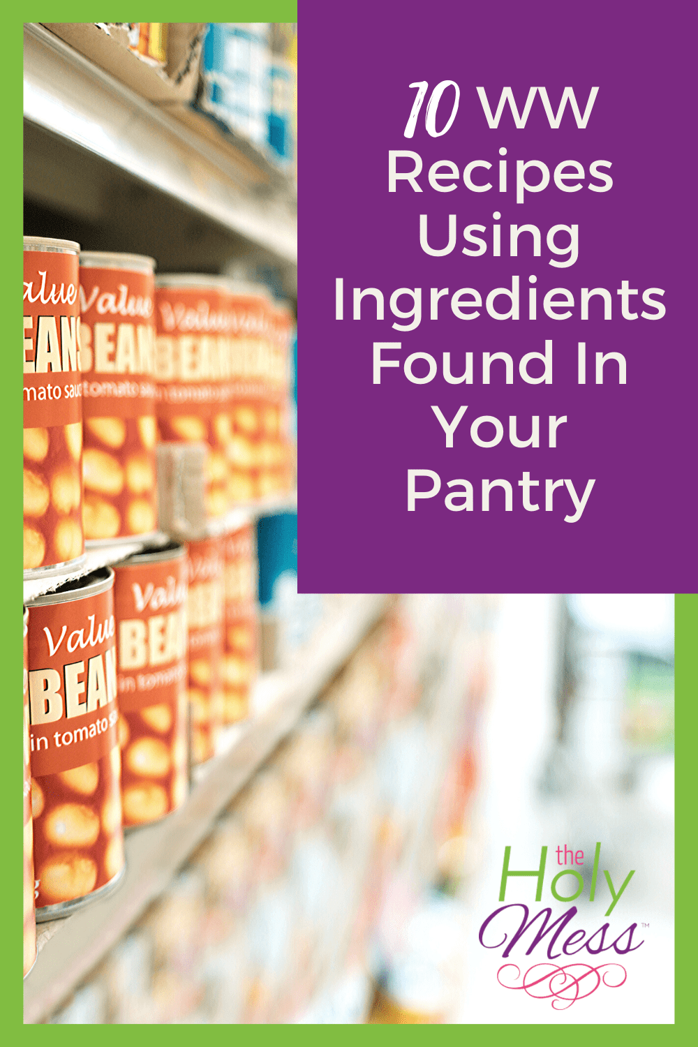 10 WW Recipes Using Ingredients Found In Your Pantry The Holy Mess