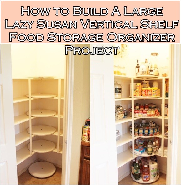 Build A Large Lazy Susan Vertical Shelf Food Storage Organizer The