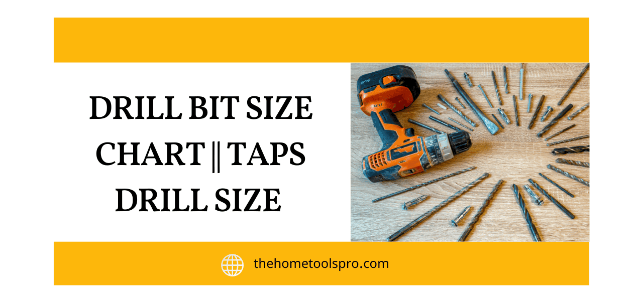 DRILL BIT SIZE CHART FOR TAPS DRILL SIZE AND INCH AND METRIC TABLE