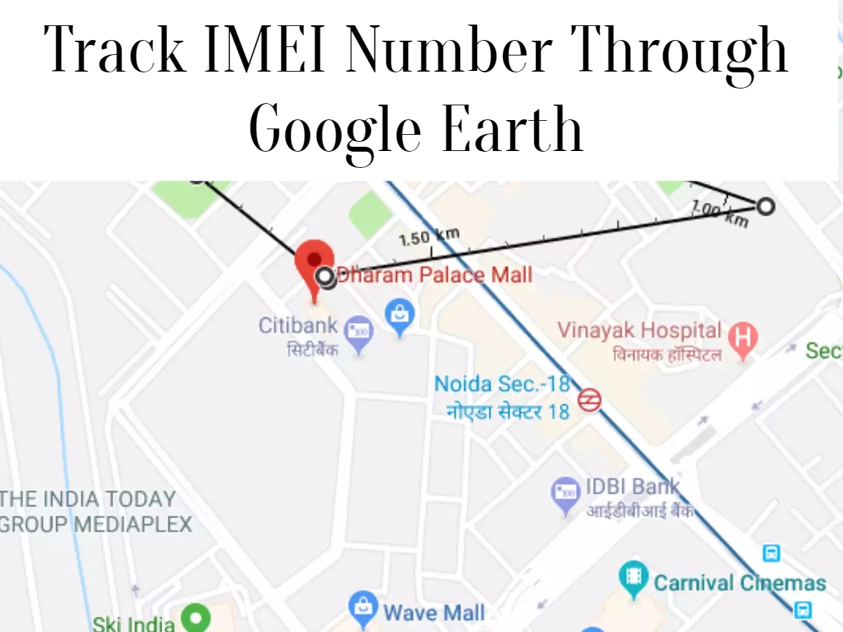 Track IMEI Number Through Google Earth Is It Really Possible?