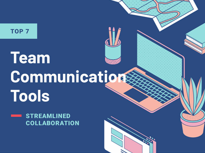 8 Team Communication Tools for Streamlined Collaboration