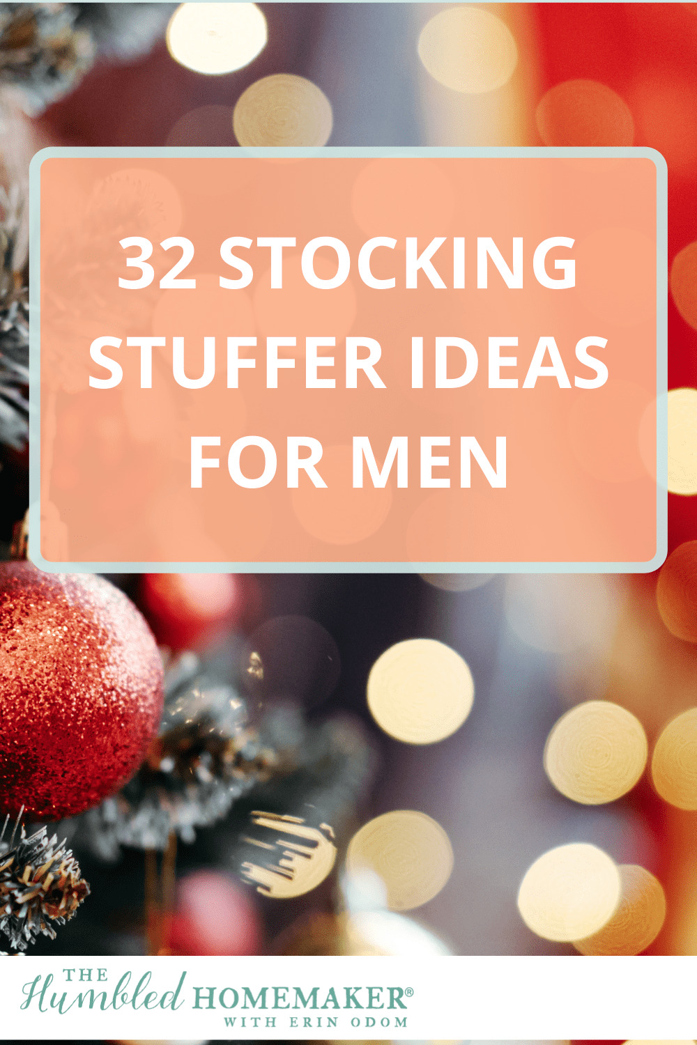 32 Stocking Stuffer Ideas for Men (Written by a ManMy Husband!)