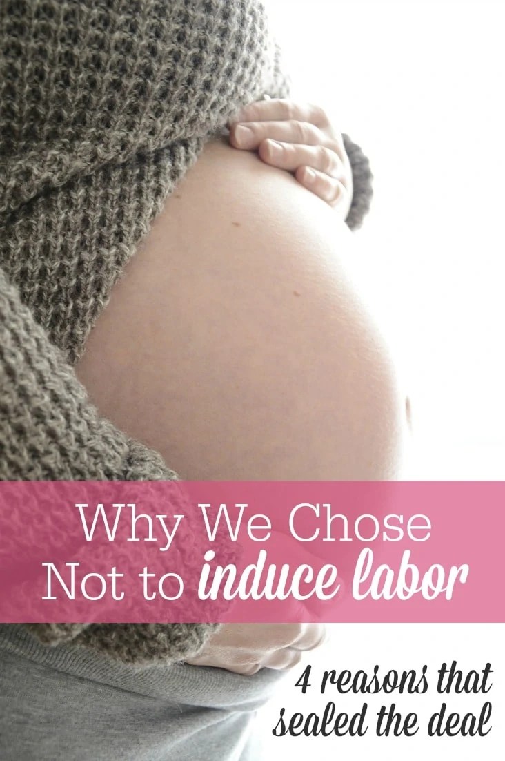 Why We Chose NOT to Induce Labor