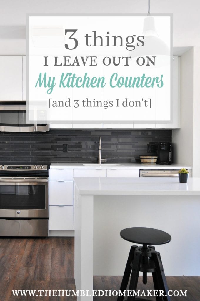 3 Things I Leave Out on My Kitchen Counters (And 3 Things I Don't)