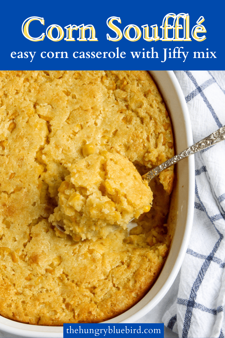 Corn Soufflé Recipe (Easy Corn Casserole) the hungry bluebird