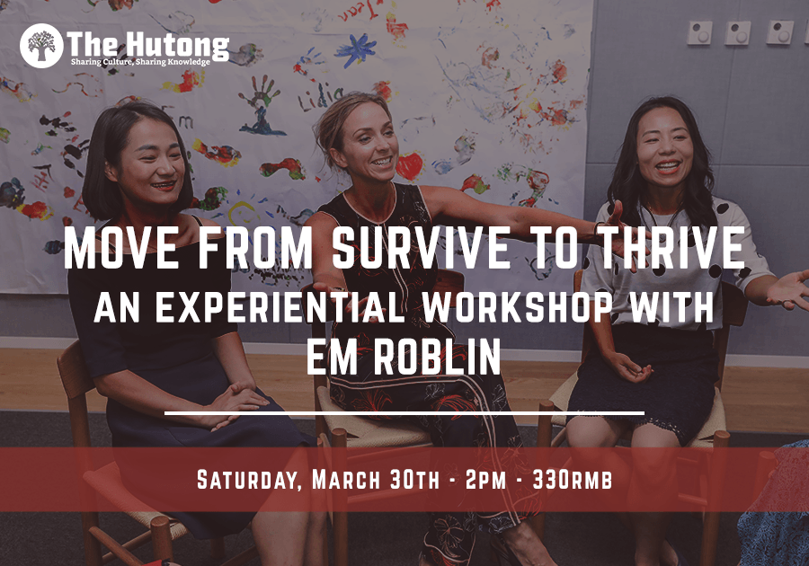 Experiential with Em Roblin Move from Survive to Thrive The Hutong