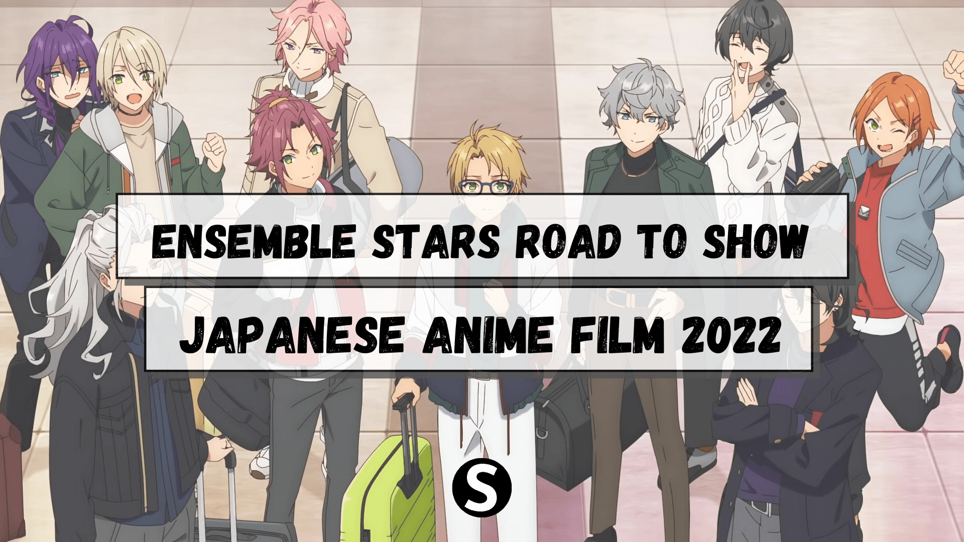 2023 Anime List Ensemble Ensemble Stars Road To Show, Japanese Anime Film 2022