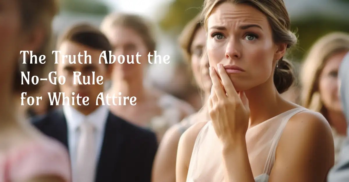Why Can't You Wear White to a Wedding The Fascinating Truth