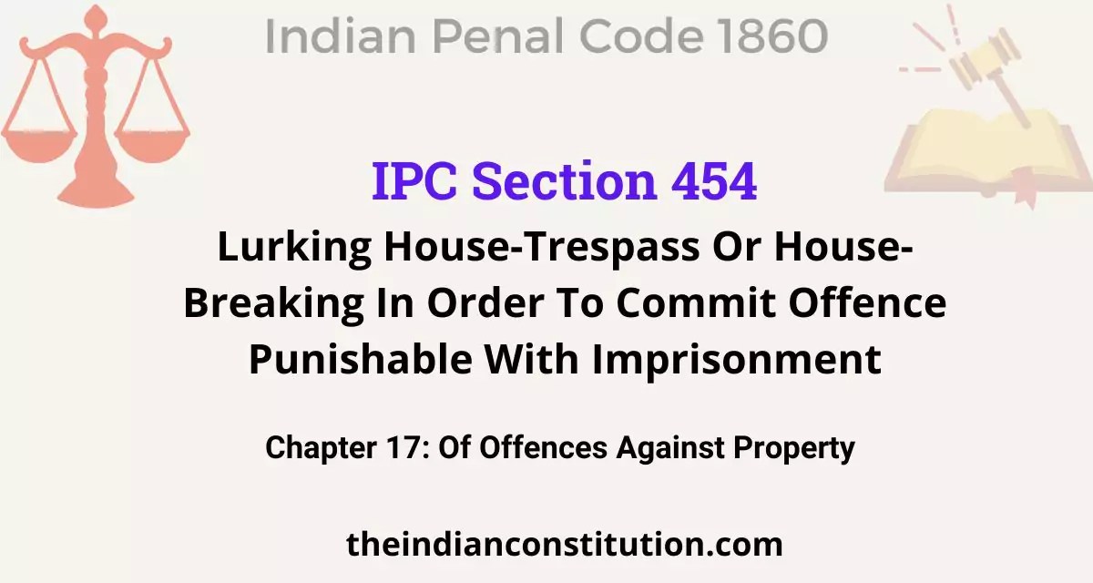 IPC Section 454 Lurking HouseTrespass Or HouseBreaking In Order To