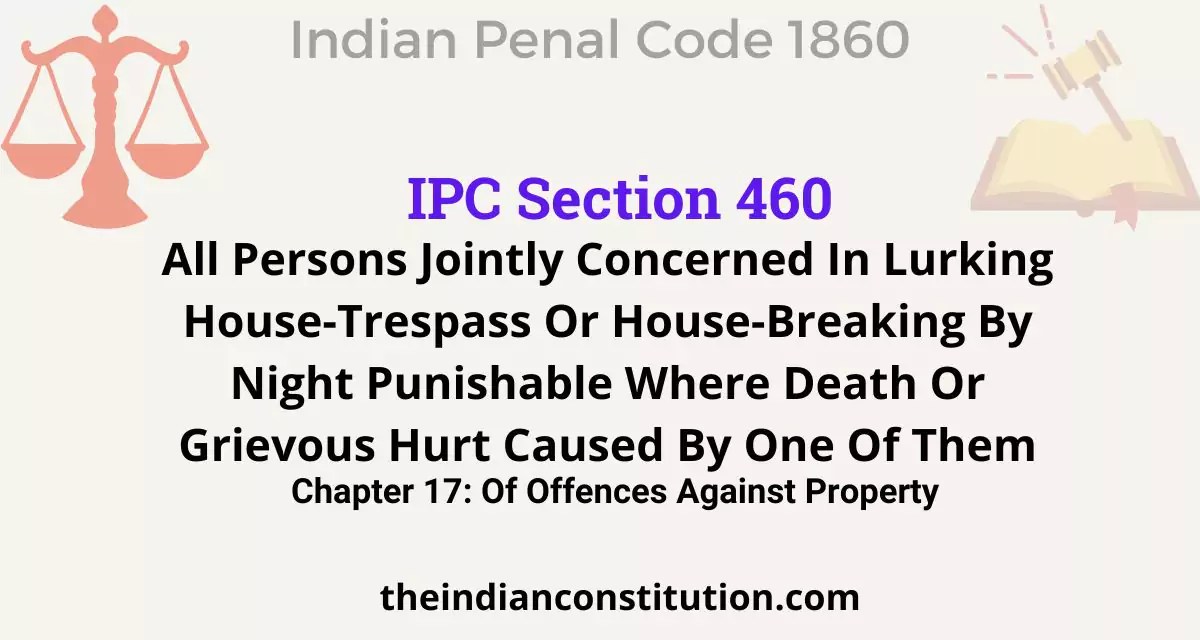 IPC Section 460 All Persons Jointly Concerned In Lurking House