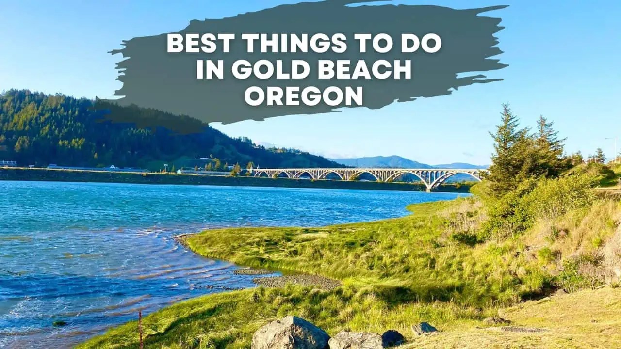 9 Best Things To Do In Gold Beach Oregon