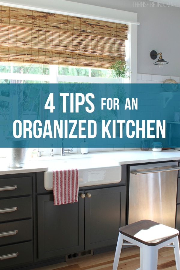 4 Tips for an Organized Kitchen The Inspired Room