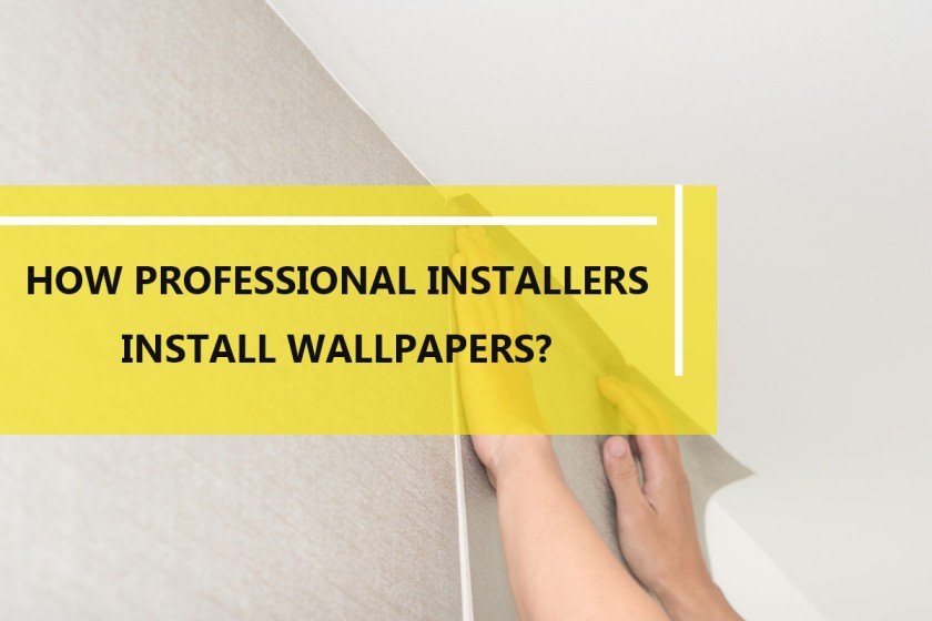 Wallpaper Installation How Professionals Install Wallpapers?