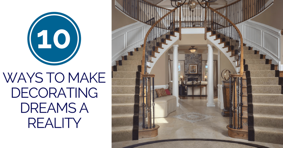 Ten Ways to Make Decorating Dreams a Reality The Interior Design Advocate