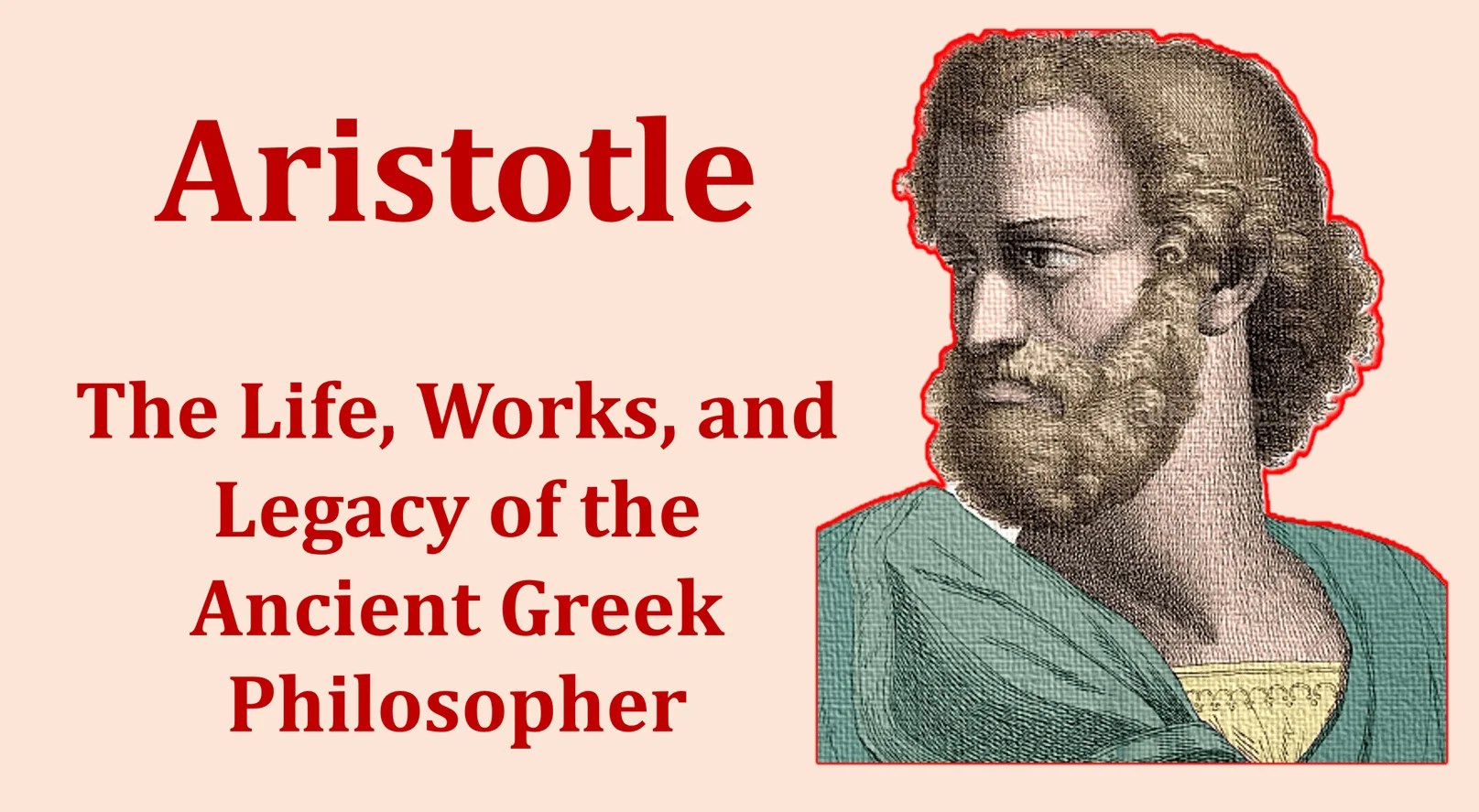 Exploring Aristotle The Life, Works, And Legacy Of The Ancient Greek