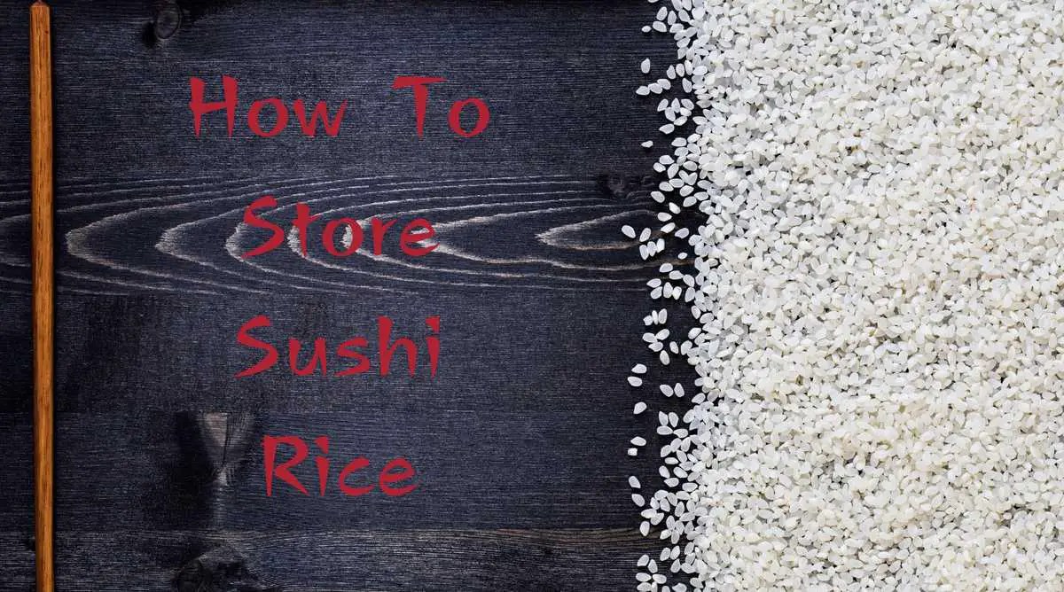 How to Store Sushi Rice