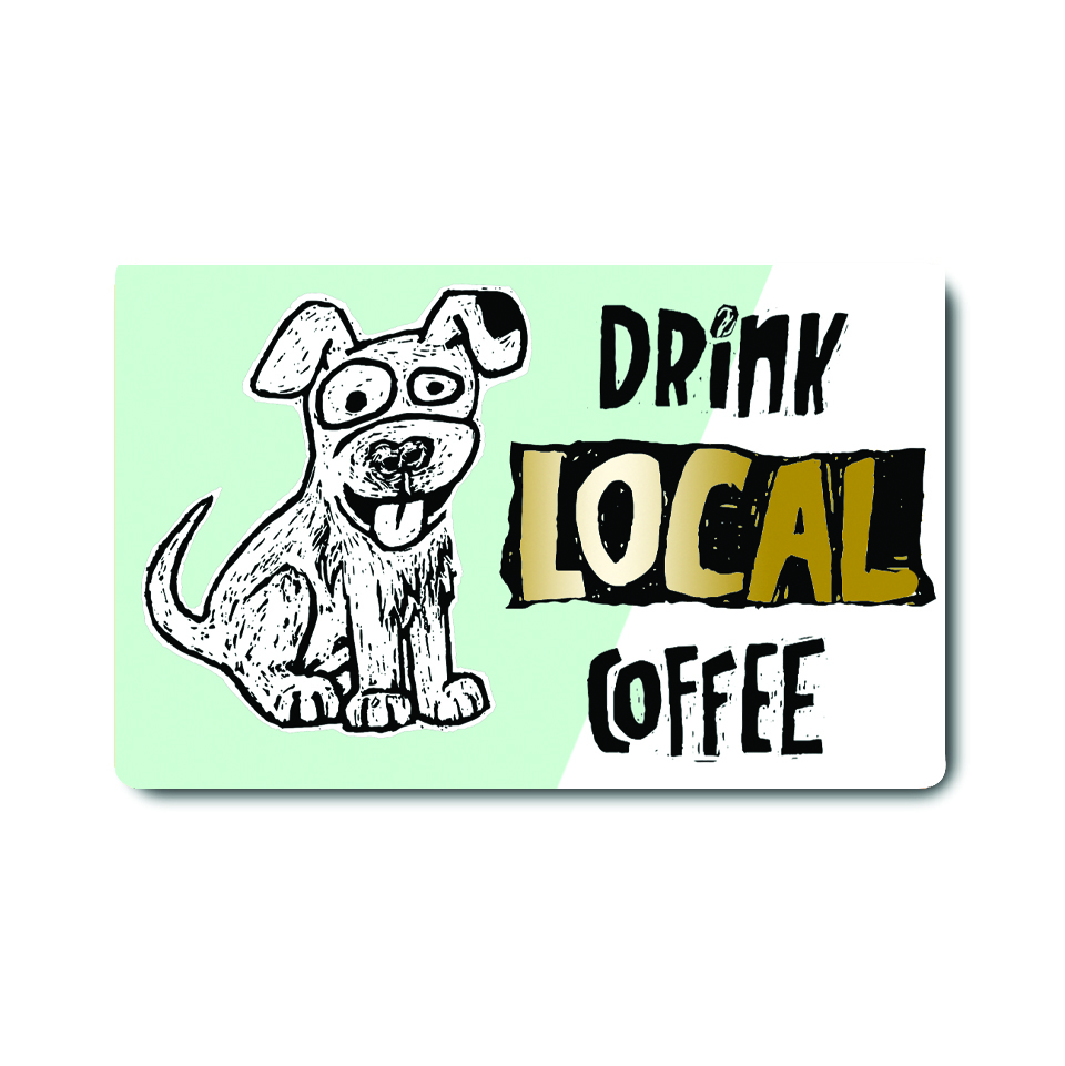Drink Local Coffee Gift Card Coffee Roasters