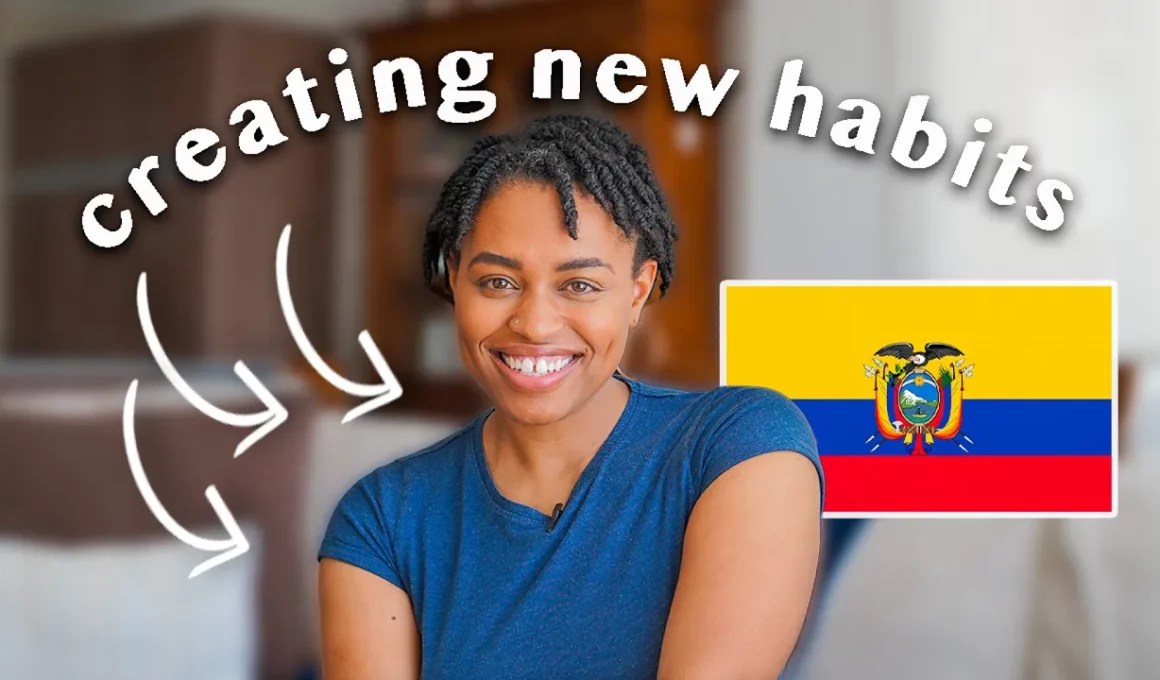 4 New Habits I’m Adopting in 2023 As An Expat Living in Ecuador The