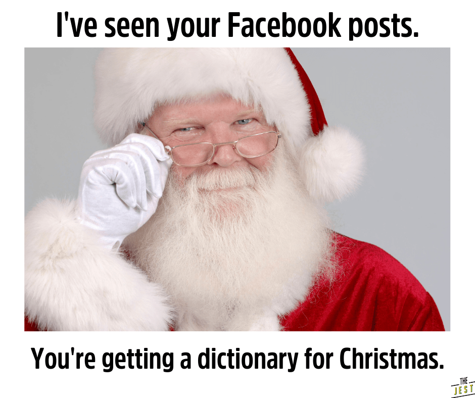 santa ive seen your facebook posts dictionary The Jest