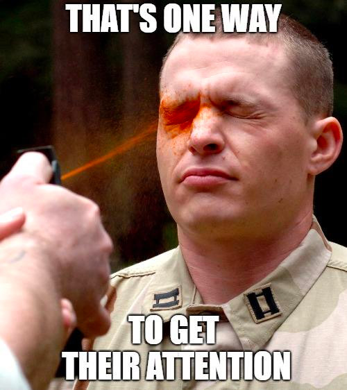 5 Ways To Grab Attention (Without Using Pepper Spray!) The Jim