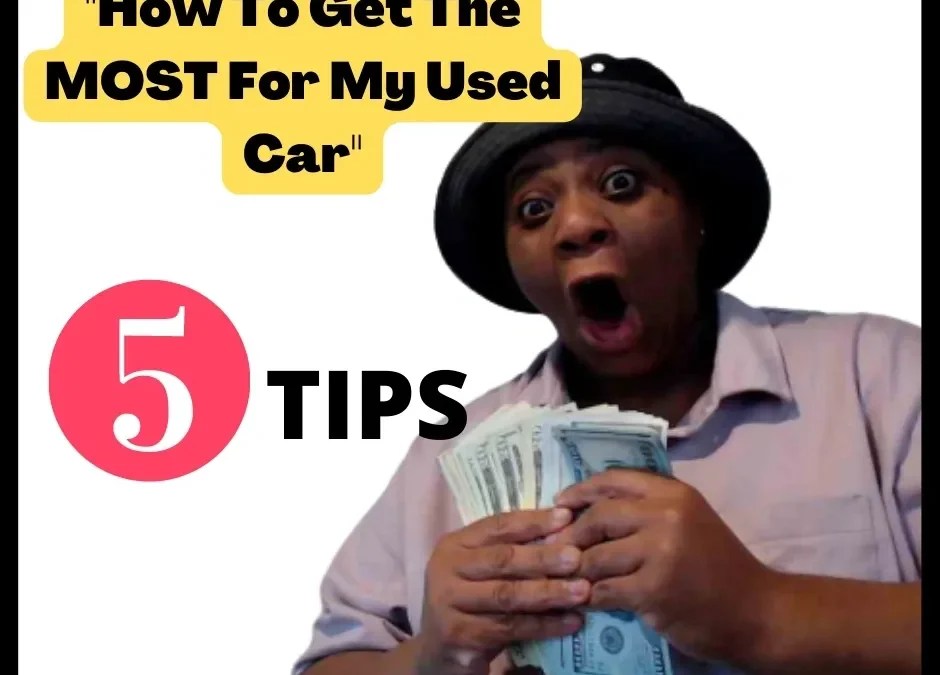 How to get the most money for my used car The Junk Car Lady