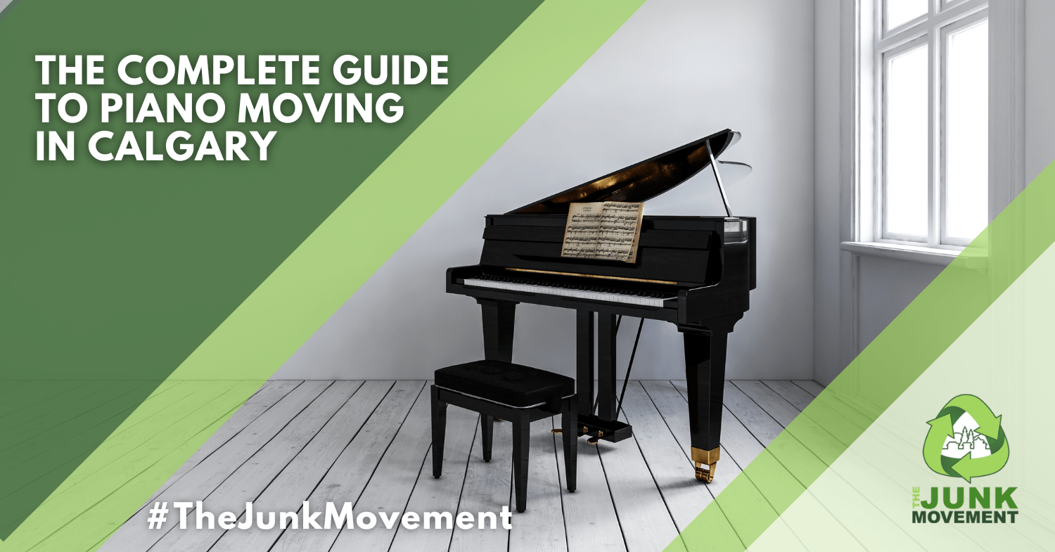 The Complete Guide to Piano Moving in Calgary Junk Removal Calgary