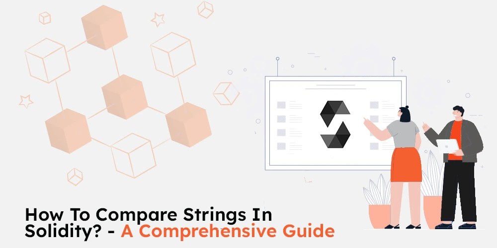 How To Compare Strings In Solidity? KaizenGlobal