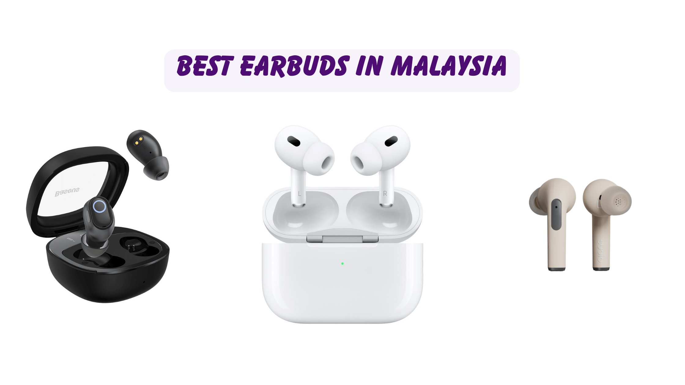 11 Best Earbuds In Malaysia For The Best Sound Quality The Kind Helper