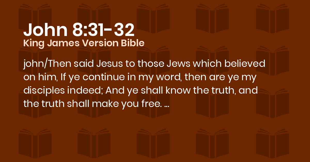 John 83132 KJV Then said Jesus to those Jews which believed on him