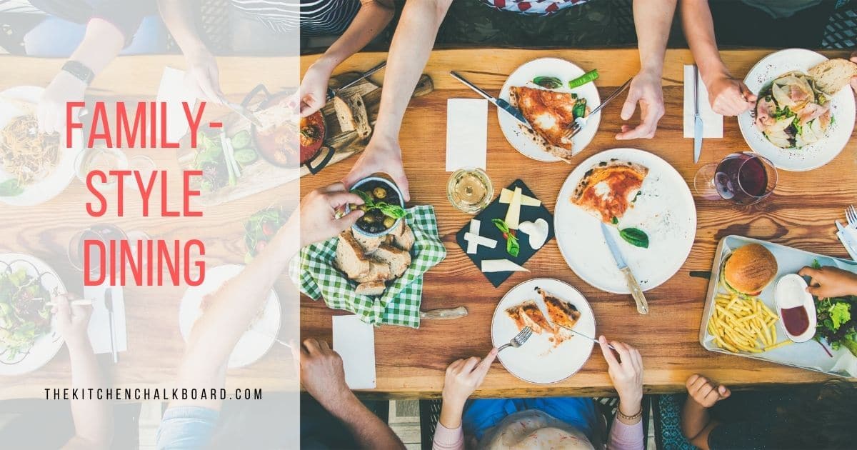 6 Surprising Benefits Of FamilyStyle Meals Plus How To Do It The