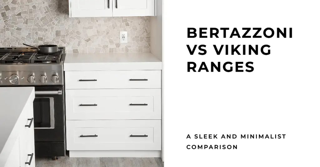 Bertazzoni Vs Viking Ranges Which HighEnd Range Is Best?