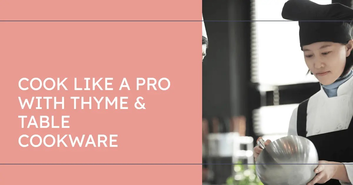 Thyme & Table Cookware Review 2023 Quality Pots And Pans