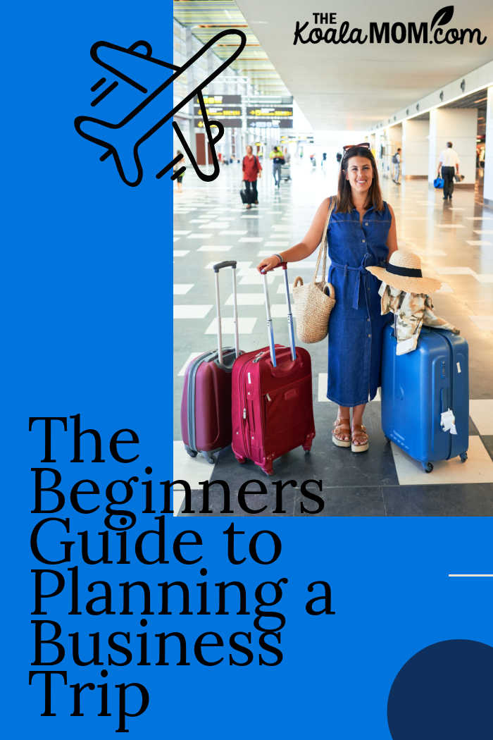 The Beginners Guide to Planning a Business Trip • The Koala Mom