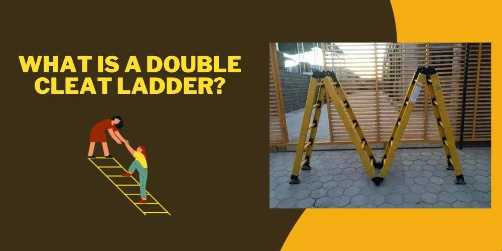What Is A Double Cleat Ladder? (An Accurate Guide)