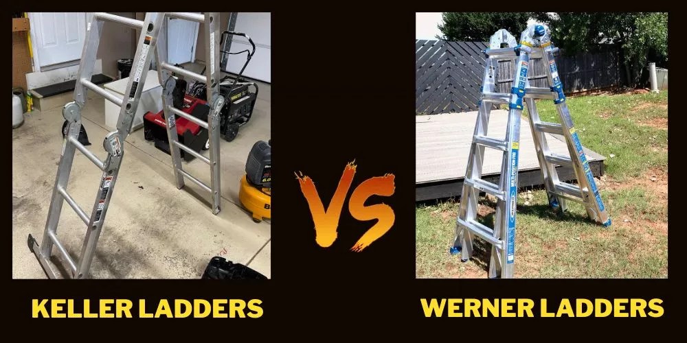 Keller vs Werner Ladders Which One Is Better & Why in 2024?