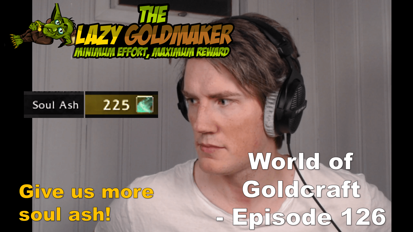 Give us more soul ash! World of Goldcraft 126 The Lazy Goldmaker