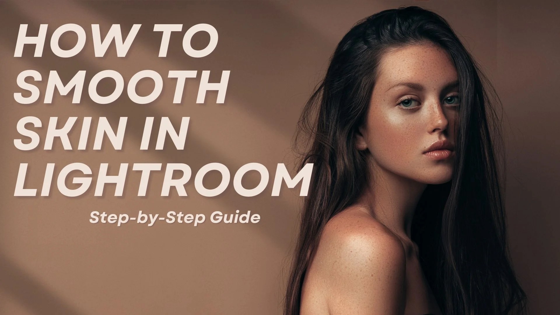 How to Smooth Skin in Lightroom? (StepbyStep Guide) 2024