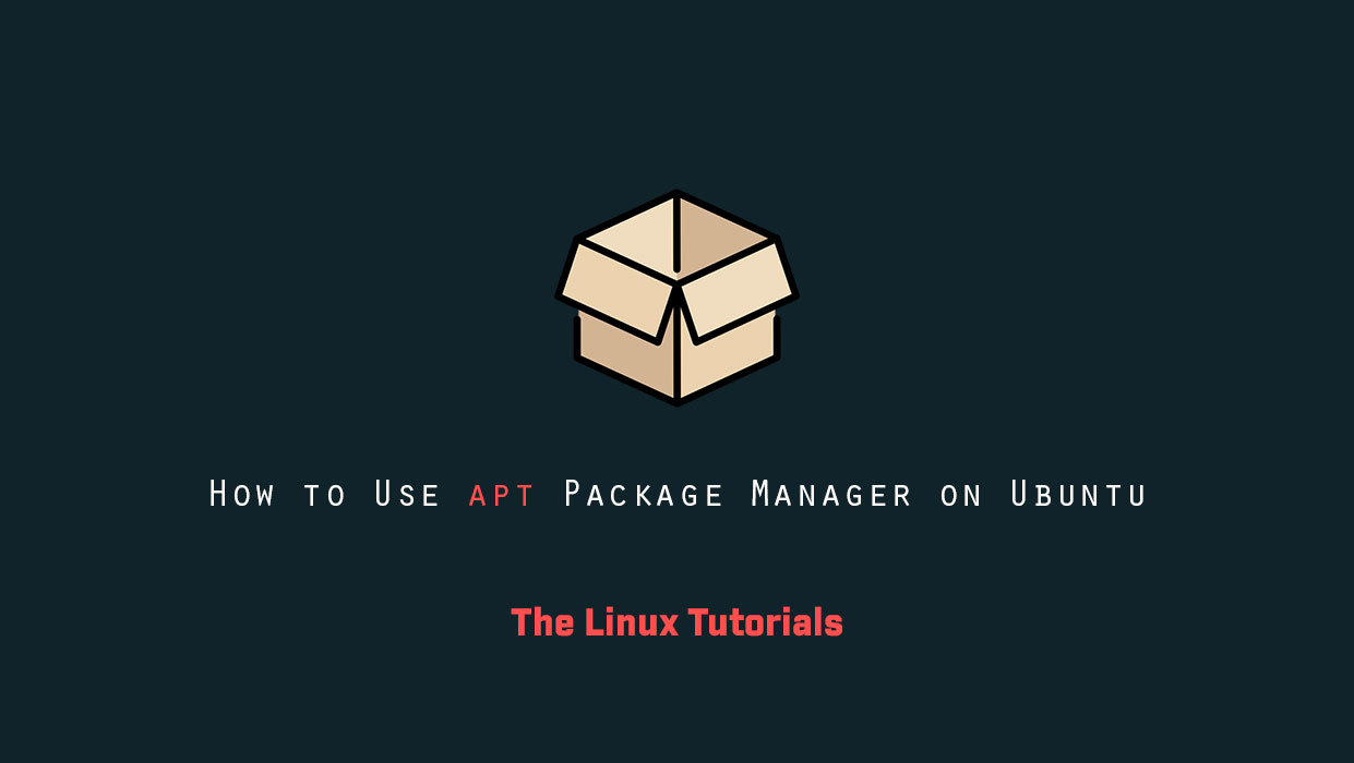 How to Use apt Package Manager on Ubuntu The Linux Tutorials