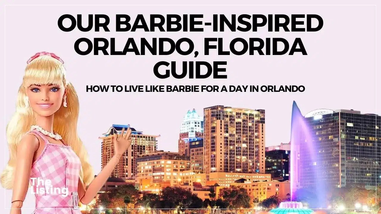 Our BarbieInspired Orlando, Florida Guide The Listing Real Estate