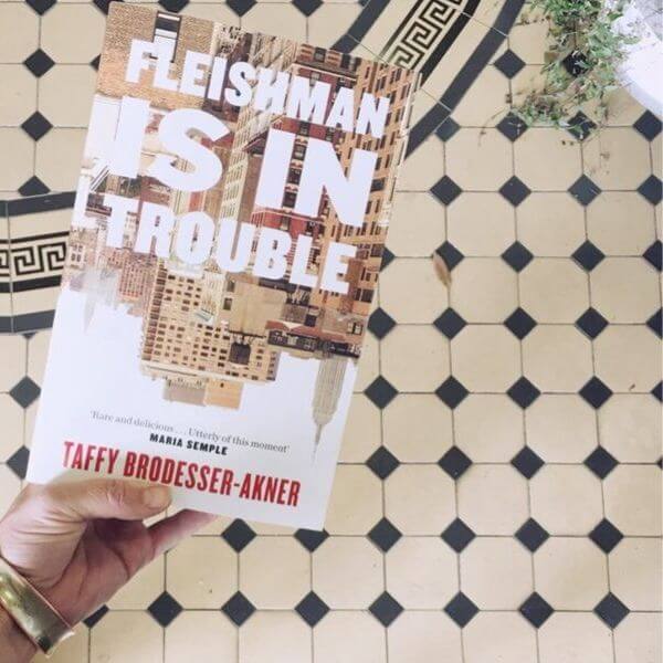Review Fleishman is in Trouble Taffy BrodesserAkner The Literary Edit