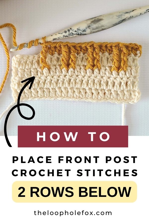 How to Place Front Post Stitches 2 Rows Below