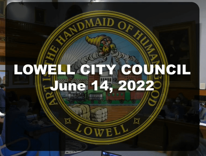 Council Meeting Recap June 14, 2022 The Lowell Citizen